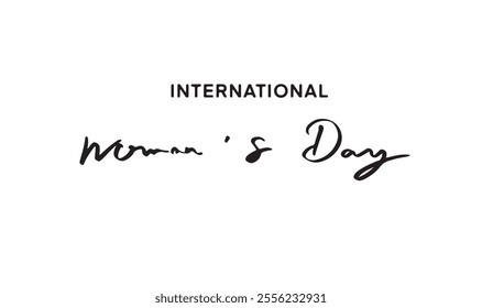international woman's day calligraphy hand written script lettering black color happy female girl lady person people celebrtion festival banner poster banner 8 eight day march month symbol sign human 