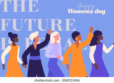 International women day. Beautiful young women fighting for their rights and independence. Greeting card with colorful female characters and inscriptions. Cartoon modern flat vector illustration