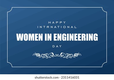 international women in engineering day Holiday concept. Template for background, banner, card, poster, t-shirt with text inscription