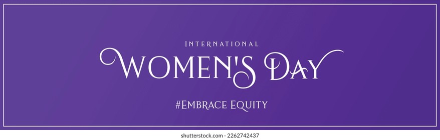 International Women's Day 2023, purple  color theme Women's Day,#EmbraceEquity, Women's Day  .
