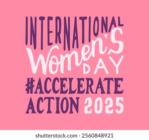 International Women's Day 2025 Accelerate Action calligraphy lettering. Hand drawn letters for IWD on pink background. Text for posters, greeting cards AccelerateAction