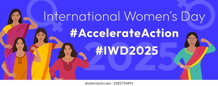 International Women's Day 2025 Accelerate Action campaign pose. Indian women in traditional attire show strong arm with clenched fist in solidarity and support for women's rights and gender equality