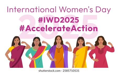 International Women's Day 2025 Accelerate Action campaign pose. Indian women in traditional attire show strong arm with clenched fist in solidarity and support for women's rights and gender equality