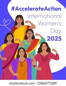 International Women's Day 2025 Accelerate Action campaign poster. Indian women in traditional attire show strong arm with clenched fist in solidarity and support for women's rights and gender equality