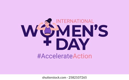 International Women's Day 2025, #AccelerateAction. A woman flexing her arms represents strength: a vector banner, emphasizing a female-focused campaign for March 8, IWD, Women's History Month. 	