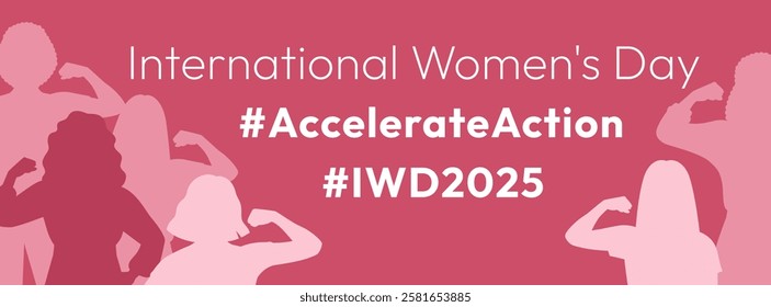 International Women's Day 2025 banner. Accelerate Action campaign pose. Diverse women silhouettes in power poses with raised fists show solidarity and support for women's rights and gender equality