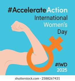 The International Women's Day 2025 campaign banner promotes #AccelerateAction. A flexed arm with a female symbolizes feminism, activism,  diversity, unity, and strength across ethnicities. March 8.IWD