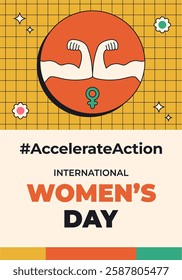 International Women's Day 2025 female-focused campaign #AccelerateAction. Geometric abstract poster in the Neo brutalism style. IWD 8 March Women's History Month. Accelerate Action feminism holiday.	