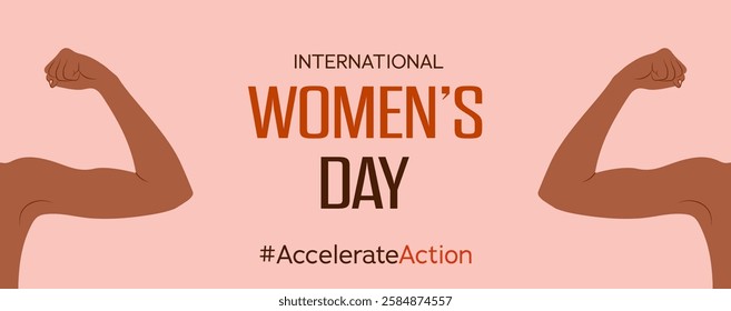 The International Women's Day 2025 vector banner features flexed women's arms, symbolizing strength and diversity. The bold typography and warm tones highlight the #AccelerateAction campaign message.