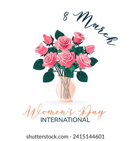 Día Internacional de la Mujer. 8 de marzo. Cartel, postal con ramo aislado de rosas en jarrón. Flores de fondo blanco. Diseño vectorial moderno para afiches, campañas, publicaciones en medios sociales. 