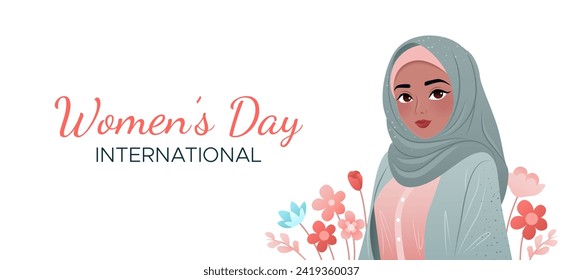 International Women's Day. 8 March banner. Portrait of Muslim woman with flowers. Young girl in hijab. Design for poster, cover, card, campaign, social media post, postcard. Vector illustration.