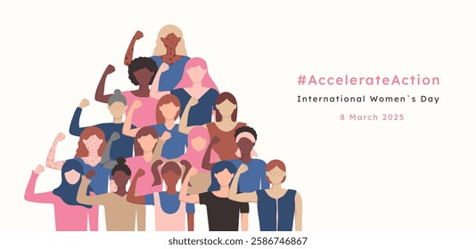 International Womens Day 8 march banner. Campaign 2025 AccelerateAction. Group of girl in different ethnicity, age, hair color show strength in hand. Flat faceless vector illustration