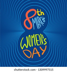 International Women's Day 8th March, handwriting banner template, celebration card, vector illustration eps 10.