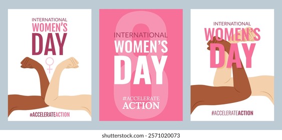 International Women's Day. Accelerate Action. 2025 campaign concept. Set of vertical banners with female raised hands clenched into a fist, Venus symbol, number eight and text. March 8. IWD.