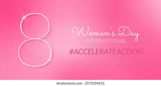 International Women's Day. Accelerate Action. 2025 campaign concept. Simple horizontal banner with number eight and text on pink gradient background. March 8. IWD.