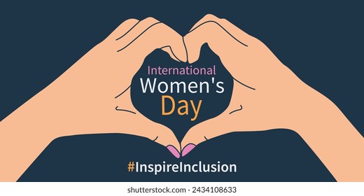 International Women's Day banner of campaign 2024. #InspireInclusion.March Women's History Month.8 March.Faceless Womans for #InspireInclusion 2024 campaign.Heart-shaped hands.Inspire Inclusion.