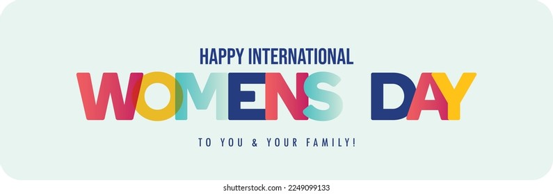 International Womens Day banner. Happy Women's day colorful cover. Women's day vector illustration. Colorful. 8th March Wish. Women's day elegant colorful lettering background. Eight March. Ladies.