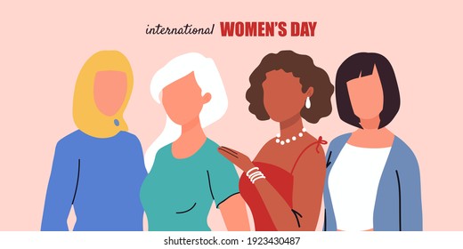 International Women's Day banner, poster, card. Diverse women standing together for feminism, freedom, independence, empowerment, women rights, equality. Women's friendship, sisterhood, activism 