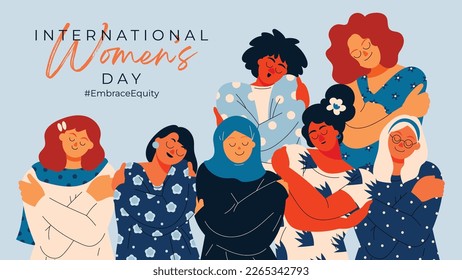 International Women's Day banner vector. Embrace Equity hashtag slogan with hand drawn women character from diverse background hug and love themselves. Design for poster, campaign, social media post.