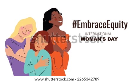International Women's Day banner vector. Embrace Equity hashtag slogan with hand drawn women character from diverse background hug and love themselves. Design for poster, campaign, social media post. Foto d'archivio © 