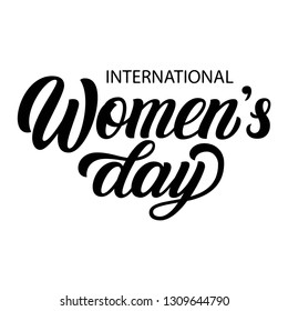 International Women's day brush hand lettering, isolated on white background. Calligraphy vector illustration. Can be used for holiday type design.