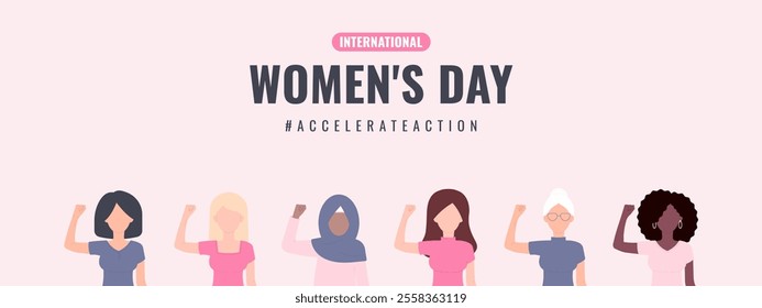 International Womens Day card. 2025 AccelerateAction campaign. Women in different ethnicity and hair color showing strength in their hand. Flat vector design