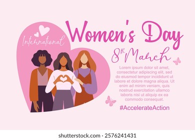 International Womens Day concept poster. Illustration of women of different ethnicities standing together with a heart-shaped background. 2025 Womens Day campaign theme – #AccelerateAction.