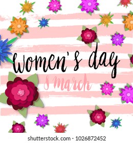International Women's day greeting card with handwritten lettering paper craft flowers and dry brush stroke background.