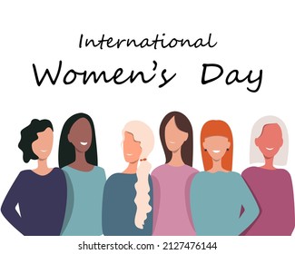 International Women's Day greeting card. Women of different nationalities, ages.The concept of feminism. Vector illustration .