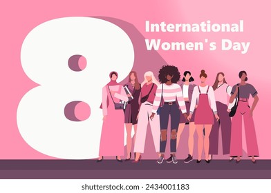 International Womens Day. Group of young modern women of different ethnicities stand side by side together next to number 8. Struggle for freedom, independence, equality. Girl power, feminism.