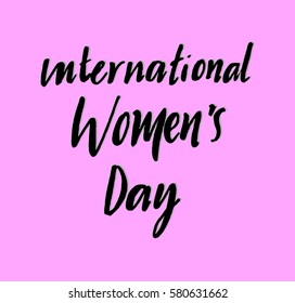 International Women's Day. Hand Lettered Quote. Modern Calligraphy