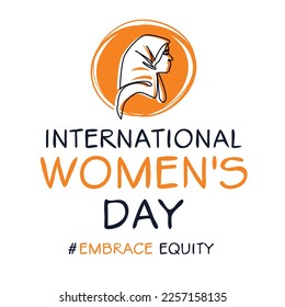 International Women's Day, held on 8 March, Embrace Equity.