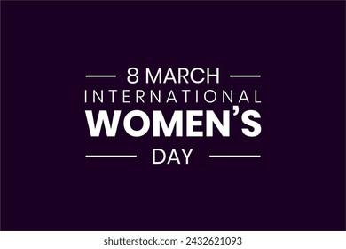 International Womens Day Holiday concept. Template for background, banner, card, poster, t-shirt with text inscription