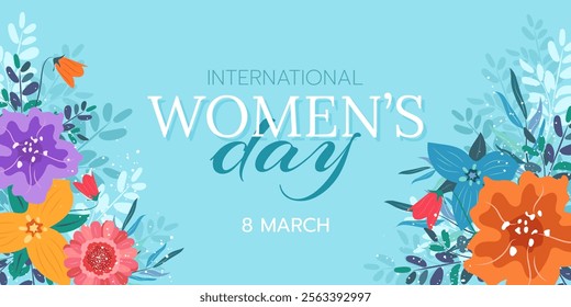 International Women's Day. Horizontal banner or poster with various flowers and text. Elegant background or flyer for March 8. Modern vector template for woman international celebration. 