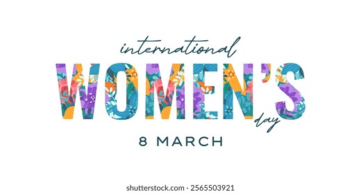 International Women's Day. Horizontal floral banner or poster with text. Letters with various spring flowers. Background or flyer for March 8. Modern vector template for celebrating women worldwide.