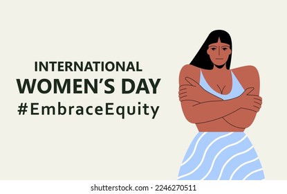 International Women's Day. IWD. 8 march. Campaign 2023 theme Hashtag #EmraceEquity. Embrace Equity.  Beautiful black woman hugs herself. Women's rights. 