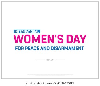 International Women's Day for Peace and Disarmament, Women's Day, Women, 24th may, Concept, Editable, typographic Design, Typography, Vector, Eps, Womens Day for Peace and Disarmament, Texture, Pink