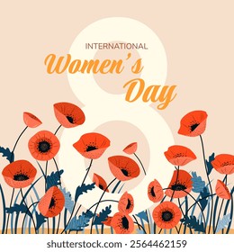 International Women's Day. Square banner or poster with poppy flowers and number 8. Elegant spring background or postcard for March 8. Modern vector template for international women's celebration.