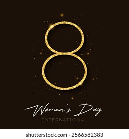 International Women's Day. Square banner or postcard. Number eight with golden glitter and text. Elegant background for March 8. Modern vector template for international women's celebration.