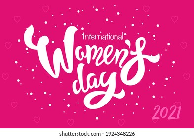 International Women's Day text 2021. Pink and white women's Day calligraphy.