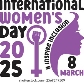 
International Women's Day T-shirt, 8 March T-shirt, 8 March Gift, Strong Women's Shirt, Women's Team T-shirt, Feminist Shirt, Gifts For Women, Inspire Inclusion Shirt, Women Empowerment Shirt