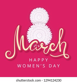International Women's Day. Vector greeting card with lettering and paper flowers. 8 March.