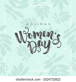 International Women's Day. Vector template with flowers and lettering. Design for card, poster, flyer. Vector illustration.