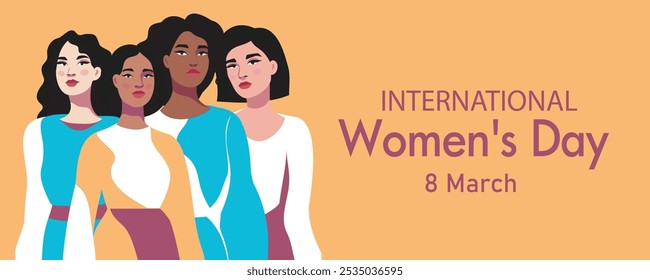 International Women's Day. Women, girls of all cultures and skin colors stand together. Feminism. March 8. Gender equality and women's empowerment. Vector flat banner