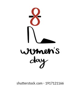 International women's day.8 march card. Hand drawn greeting lettering template.event gift creative letter.high heels shoes with decor.Feminism event.Flat design vector.Spring time.isolated background.