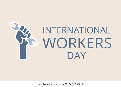 International workers day banner template. Labour day cards. 1 May festive. Hand holding wrench. Vector flat illustration.