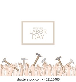  International Workers Day. Hands holding hammers. Vector card with seamless border 