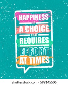 International World Day of Happiness greeting card template. Quote poster typographic design. Dusty grunge texture. For poster, t-shirt print. Happiness is a choice that requires effort at times