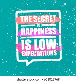 International World Day of Happiness greeting card template. Quote poster typographic design. Dusty grunge texture. For poster, t-shirt print. The secret to happiness is low expectations