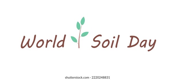 International World Soil Day. Welcome banner with youg plant